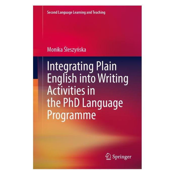 Springer Integrating Plain English into Writing Activities in the PhD Language Programme (Englisch, Hardcover, Monika Śleszyńska) (58328439)