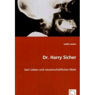 Lauber, J: Dr. Harry Sicher, Taschenbuch von Judith Lauber, VDM, 978-3-639-05802-4