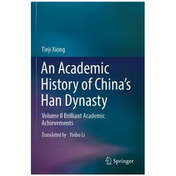 An Academic History of Chinas Han Dynasty, Fachbücher von Tieji Xiong