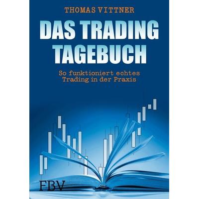 Das Tradingtagebuch, Gebundene Ausgabe von Thomas Vittner, Finanzbuch Verlag, 978-3-89879-859-4