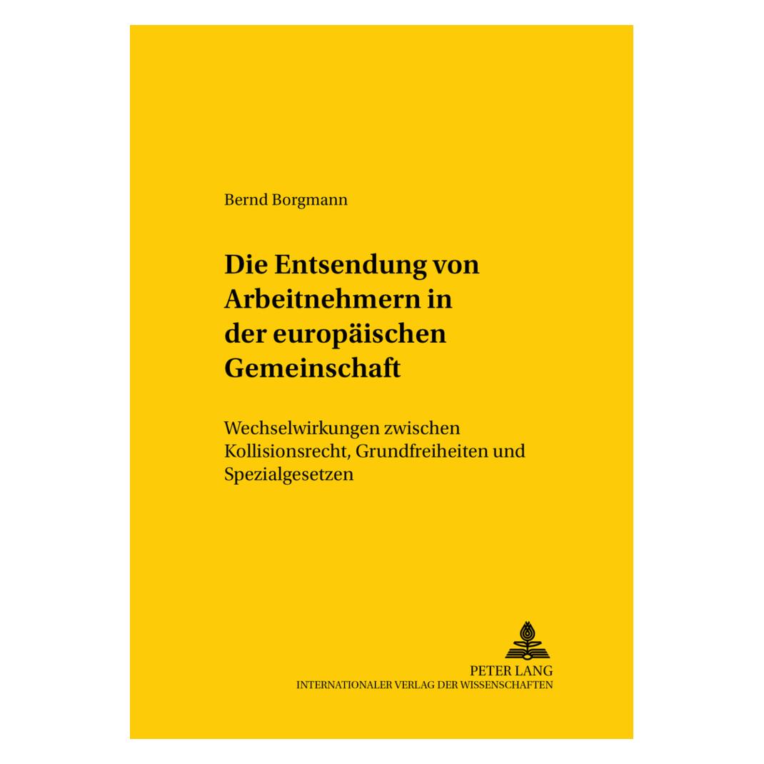 Peter Lang Die Entsendung von Arbeitnehmern in der Europäischen Gemeinschaft (Deutsch, Softcover, Bernd Borgmann) (7250641)