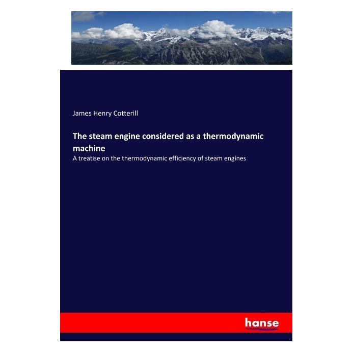 Hansebooks The steam engine considered as a thermodynamic machine (Englisch, Softcover, James Henry Cotterill) (57125080)
