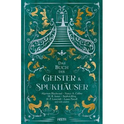 Das Buch der Geister & Spukhäuser, Gebundene Ausgabe von Stephen King,Laura Purcell,M. R. James,Algernon Blackwood, Festa, 978-3-9867618-1-3