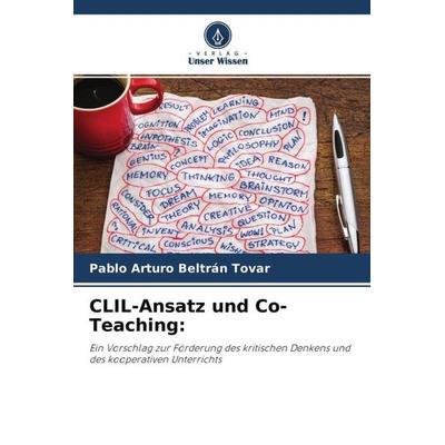 CLIL-Ansatz und Co-Teaching:, Taschenbuch von Pablo Arturo Beltrán Tovar, Verlag Unser Wissen, 978-620-4-65287-0
