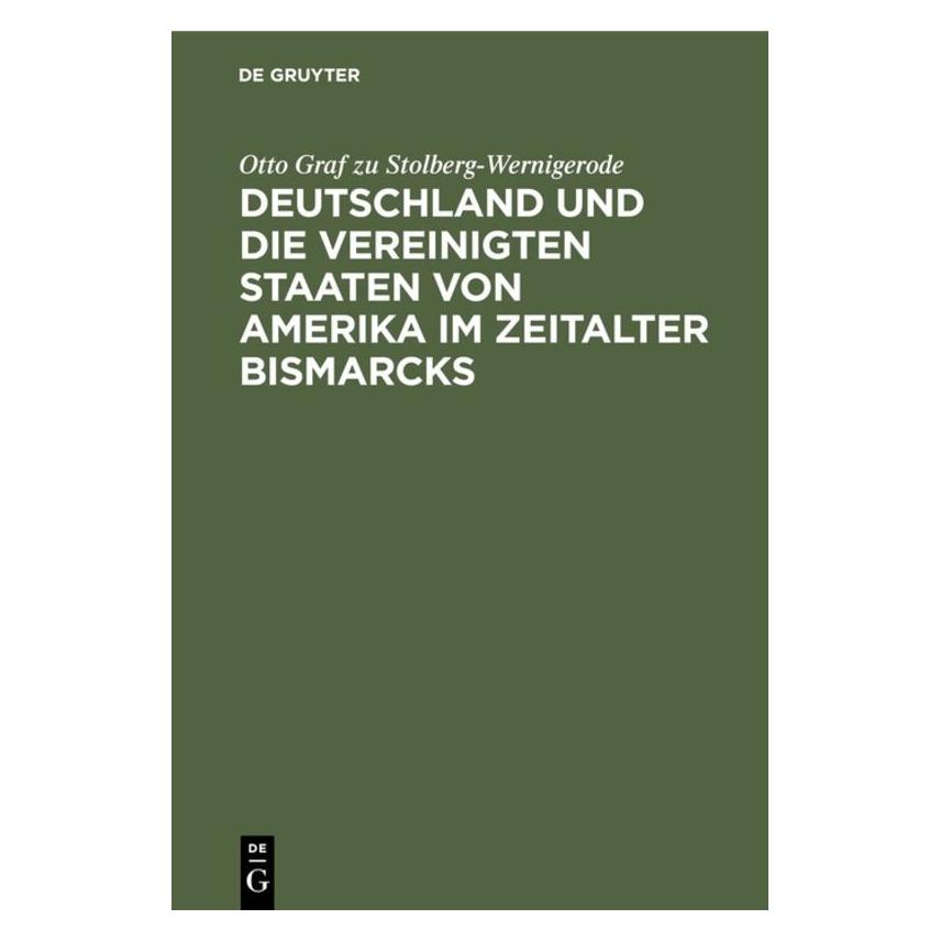 De Gruyter Stolberg-Wernigerode:Deutschland und di (Deutsch, Hardcover, Otto Graf zu Stolberg-Wernigerode, Otto Stolberg-Wernigerode) (67769214)
