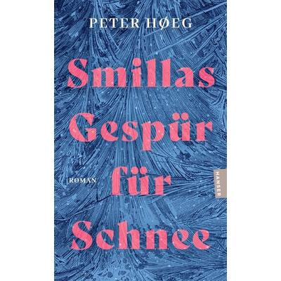 Smillas Gespür für Schnee, Taschenbuch von Peter Hoeg, Hanser Taschenbuch, 978-3-446-28640-5