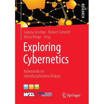 Exploring Cybernetics, Gebundene Ausgabe von , Springer Fachmedien Wiesbaden GmbH, 978-3-658-11754-2