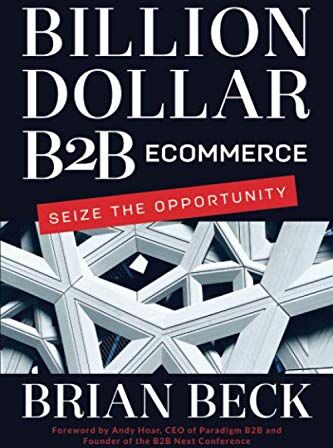 Brian Beck - Billion Dollar B2B Ecommerce: Seize the Opportunity - Preis vom 09.10.2026 07:28:09 h