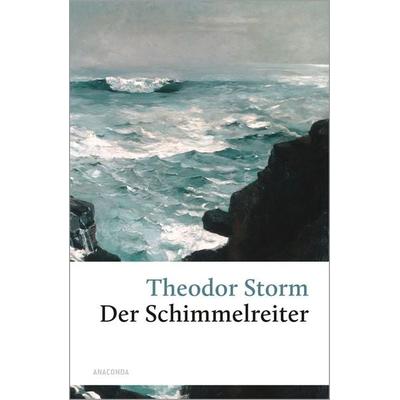 Der Schimmelreiter, Gebundene Ausgabe von Theodor Storm, Anaconda, 978-3-938484-73-9