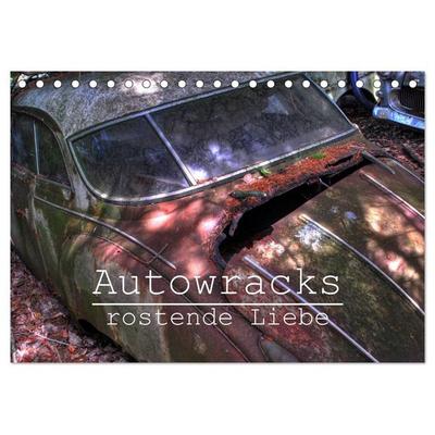 Autowracks - rostende Liebe (Tischkalender 2026 DIN A5 quer), CALVENDO Monatskalender