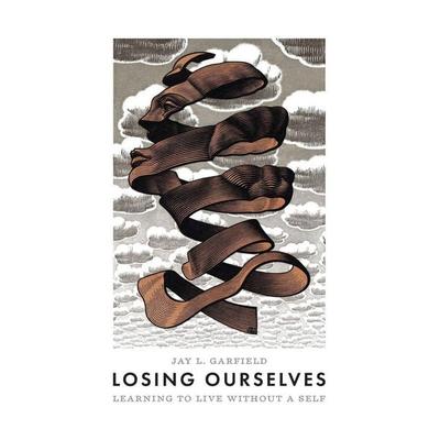 Losing Ourselves, Taschenbuch von Jay L. Garfield, Princeton Univers. Press, 978-0-691-22057-4