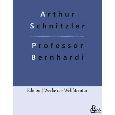 Professor Bernhardi, Taschenbuch von Arthur Schnitzler, Gröls Verlag, 978-3-9882805-2-7