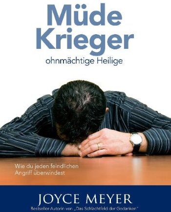 Joyce Meyer - Müde Krieger, ohnmächtige Heilige: Wie du jeden feindlichen Angriff überwindest - Preis vom 09.10.2026 07:28:09 h