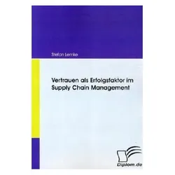 Vertrauen als Erfolgsfaktor im Supply Chain Management, Fachbücher von Stefan Lemke