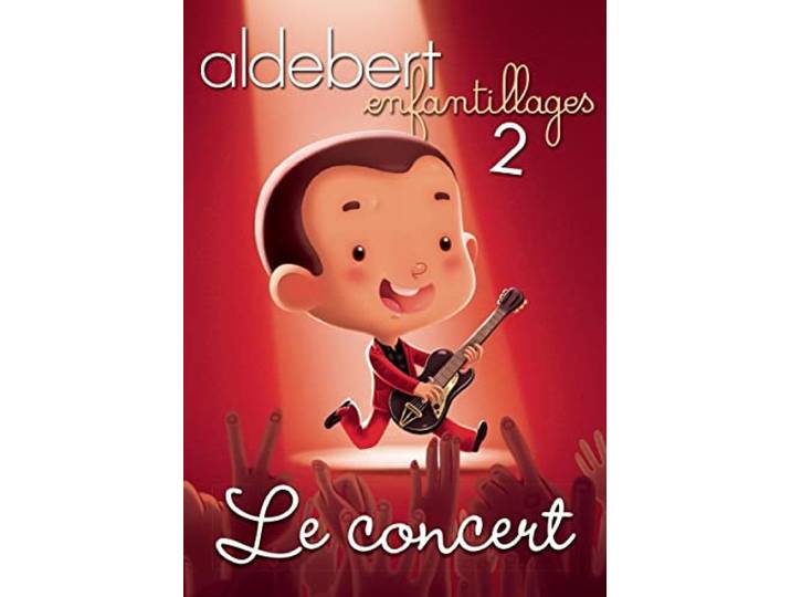 Aldebert - Enfantillages 2 - Le Concert