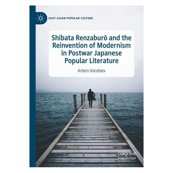 Springer Shibata Renzabur and the Reinvention of Modernism in Postwar Japanese Popular Literature (Englisch, Softcover, Artem Vorobiev) (56976946)
