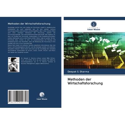 Methoden der Wirtschaftsforschung, Taschenbuch von Deepak S. Sharma, Verlag Unser Wissen, 978-620-3-04275-7