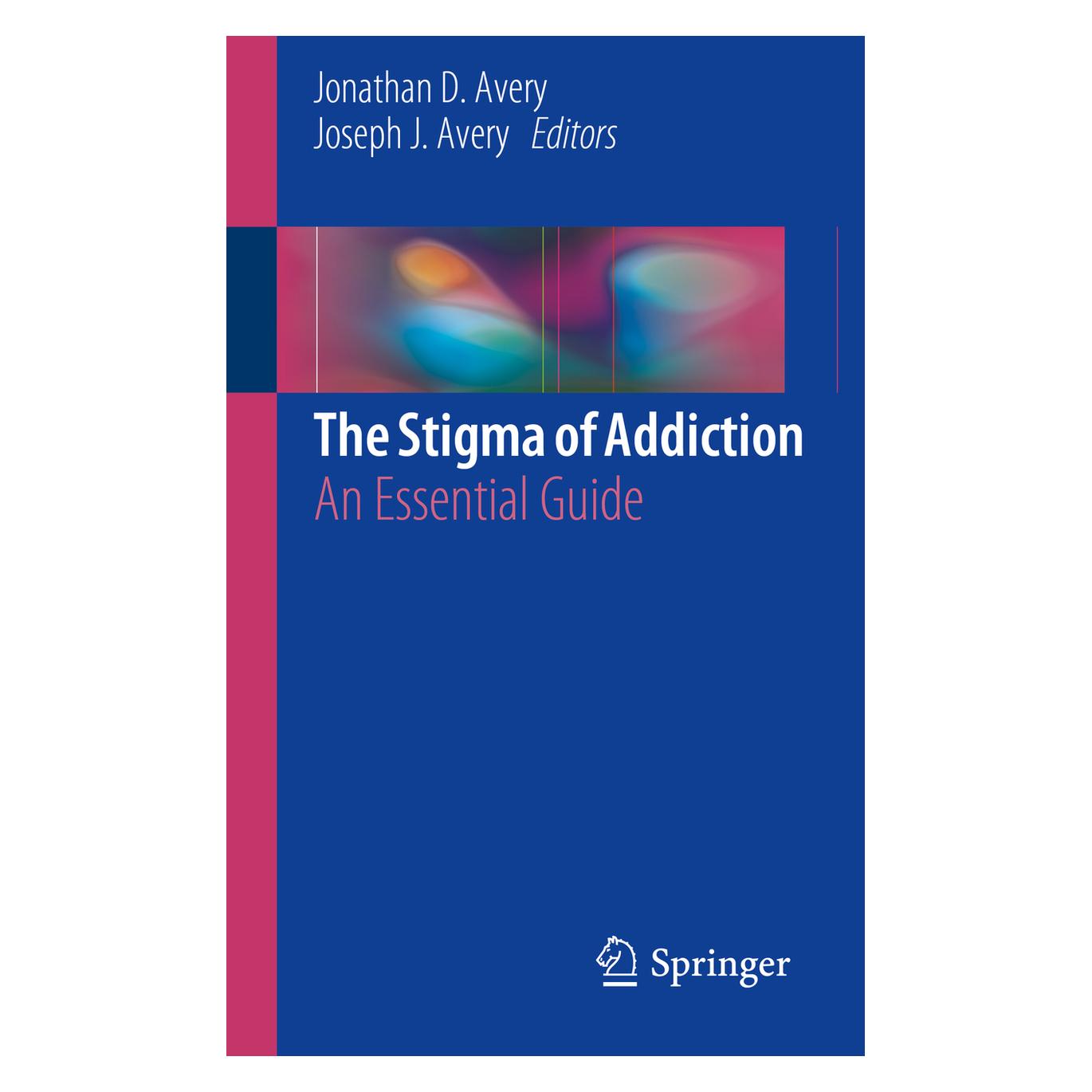 Springer The Stigma of Addiction (Englisch, Jonathan D. Avery, Joseph J. Avery) (45802172)