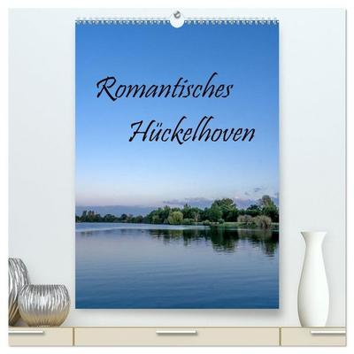 Romantisches Hückelhoven (hochwertiger Premium Wandkalender 2026 DIN A2 hoch), Kunstdruck in Hochglanz