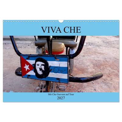 VIVA CHE - Mit Che Guevara auf Tour (Wandkalender 2027 DIN A3 quer), CALVENDO Monatskalender