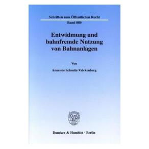 Duncker Entwidmung und bahnfremde Nutzung von Bahnanlagen. (Deutsch, Softcover, Annemie Schmitz-Valckenberg) (71423860)