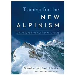 Training for the New Alpinism, Ratgeber von Johnston House, Mark Twight, Erik Brooks, Scott Johnston, Steve House