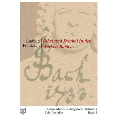 Bibel und Symbol in den Werken Bachs -