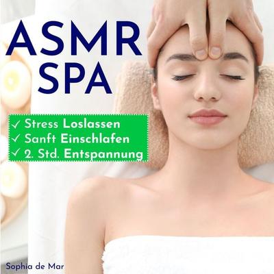 Asmr Spa - Stress Loslassen, Sanft Einschlafen, 2. Std. Entspannung - Sophia De Mar, Audio, 4061707188718
