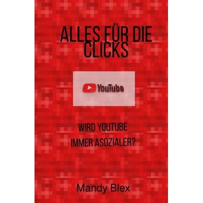 Alles für die Clicks, Taschenbuch von Mandy Blex, Epubli, 978-3-7485-5605-3