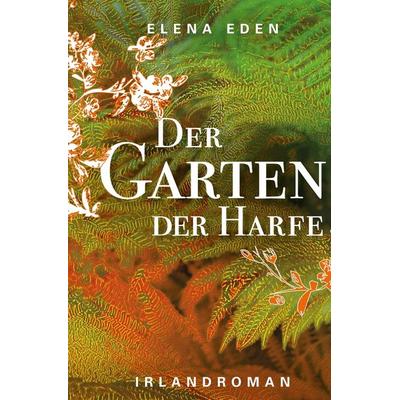 Der Garten der Harfe, Taschenbuch von Elena Eden, Tolino media, 978-3-7592-2648-8