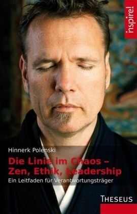 Hinnerk Polenski - Die Linie im Chaos - Zen, Ethik, Leadership: Ein Leitfaden für Verantwortungsträger - Preis vom 17.10.2026 19:25:27 h