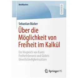 Über die Möglichkeit von Freiheit im Kalkül, Fachbücher von Sebastian Bücker