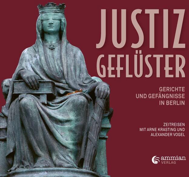 Arne Krasting - Justizgeflüster: Gerichte und Gefängnisse in Berlin - Zeitreisen mit Arne Krasting und Alexander Vogel - Preis vom 11.10.2026 03:10:56 h