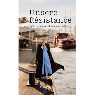 Unsere Résistance, Gebundene Ausgabe von Josephine Teske, Ruach.jetzt GmbH, 978-3-949617-08-9