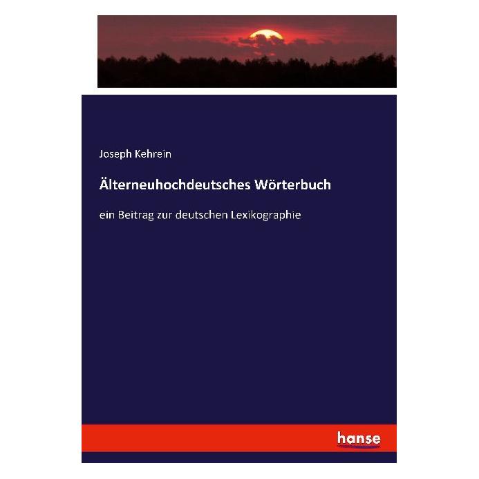 Hansebooks Älterneuhochdeutsches Wörterbuch (Deutsch, Softcover, Joseph Kehrein) (55883408)