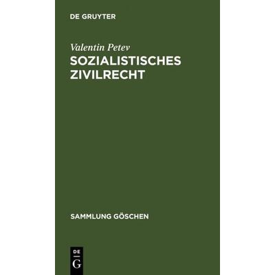 Sozialistisches Zivilrecht, Gebundene Ausgabe von Valentin Petev, De Gruyter, 978-3-11-004697-7