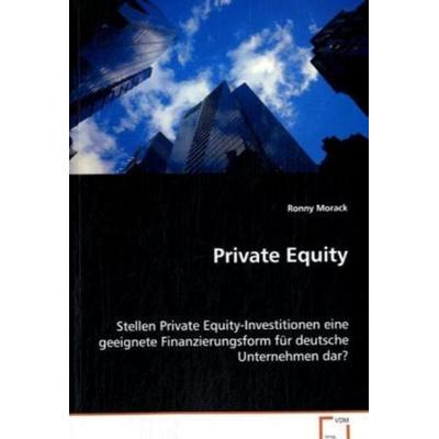 Morack Ronny: Private Equity, Taschenbuch von Ronny Morack, VDM, 978-3-639-07466-6