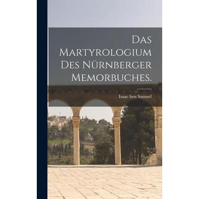 Das Martyrologium des Nürnberger Memorbuches., Gebundene Ausgabe von , Hutson Street Press, 978-1-01-776522-9