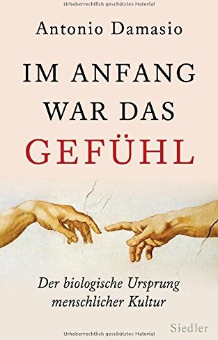 Antonio Damasio - Im Anfang war das Gefühl: Der biologische Ursprung menschlicher Kultur - Preis vom 10.10.2026 11:48:34 h