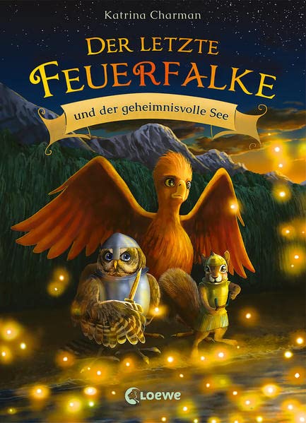 Katrina Charman - Der letzte Feuerfalke und der geheimnisvolle See (Band 4): Begleite Talon, Agila und Ruby auf ihrer gefährlichen Reise zum Stein der Macht - Erstlesebuch für Kinder ab 7 Jahren - Preis vom 13.10.2026 11:25:28 h