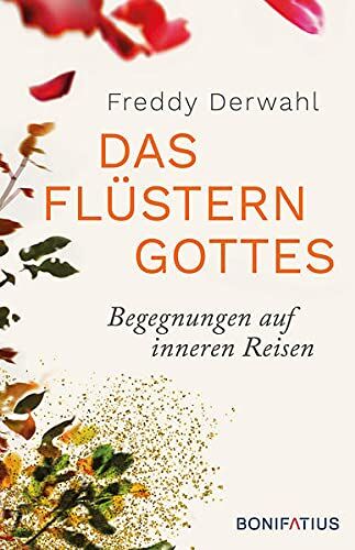 Freddy Derwahl - Das Flüstern Gottes: Begegnungen auf inneren Reisen. Wo Gott uns nahe ist: Einblicke in tiefste Gotteserfahrungen in Klöstern, Einsiedeleien und im alltäglichen Leben. - Preis vom 10.10.2026 11:48:34 h