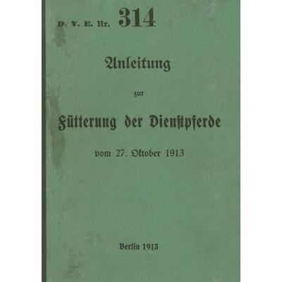 D.V.E. Nr. 314 Anleitung zur Fütterung der Dienstpferde, Taschenbuch von , BoD – Books on Demand, 978-3-7460-1286-5
