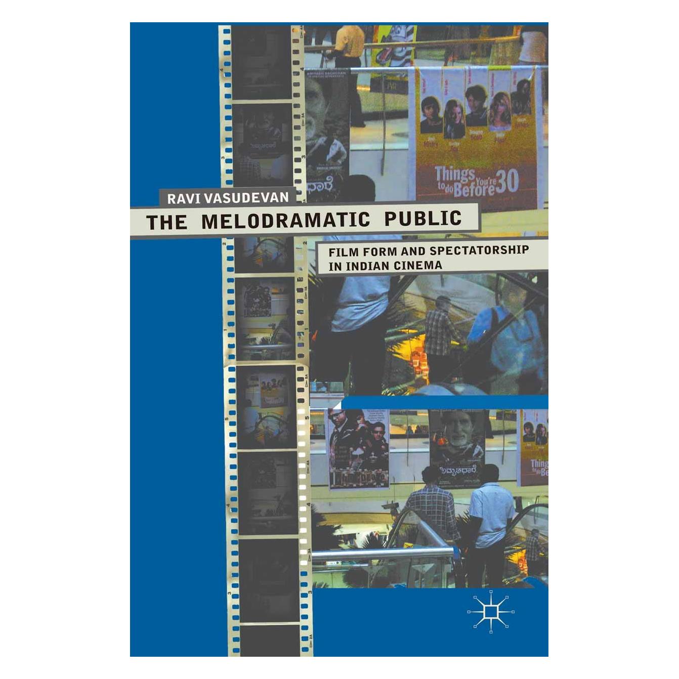 Palgrave Macmillan The Melodramatic Public (Englisch, Hardcover, Ravi Vasudevan) (9780230247642)