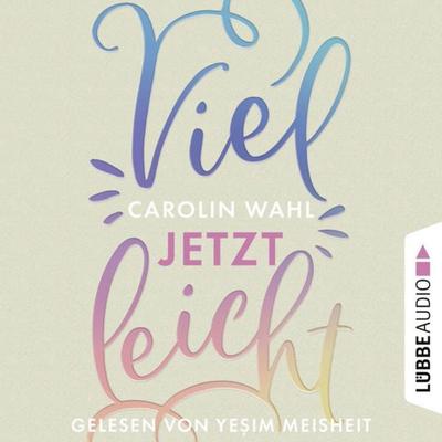 Vielleicht jetzt - Vielleicht-Reihe, Teil 1 - Carolin Wahl, Audio, 9783754000458