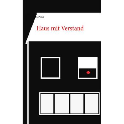 Haus mit Verstand, Taschenbuch von S. Pomej, BoD – Books on Demand, 978-3-7481-1904-3