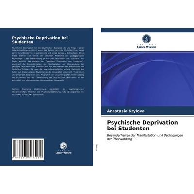 Psychische Deprivation bei Studenten, Taschenbuch von Anastasia Krylova, Verlag Unser Wissen, 978-620-3-56610-9