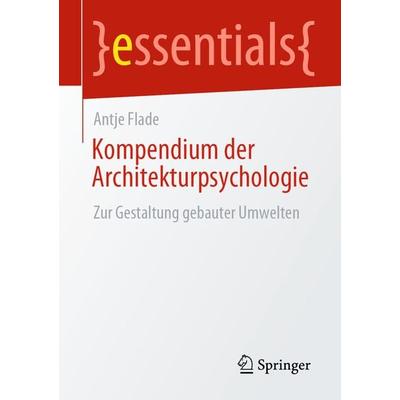 Kompendium der Architekturpsychologie, Taschenbuch von Antje Flade, Springer Fachmedien Wiesbaden GmbH, 978-3-658-31337-1