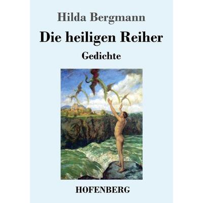 Die heiligen Reiher, Taschenbuch von Hilda Bergmann, Hofenberg, 978-3-7437-3363-3