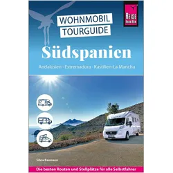Wohnmobil-Tourguide Südspanien: Andalusien, Extremadura, Kastilien-La Mancha, Reisebücher von Silvia Baumann