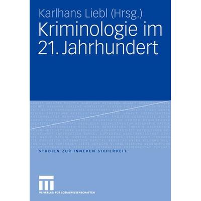 Kriminologie im 21. Jahrhundert, Taschenbuch von Karlhans Liebl, VS Verlag für Sozialwissenschaften, 978-3-531-15355-1